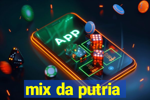 mix da putria